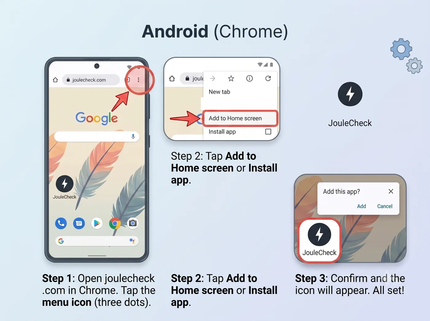 Three steps to add JouleCheck to an Android home screen in Chrome: tap the menu icon, tap Add to Home screen or Install app, then confirm.